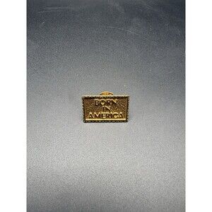 Born In America Lapel Pin Patriotic USA Pin Vintage Gold Tone American Pride